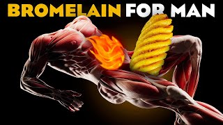 15 BENIFITS Of BROMELAIN For The Male Body