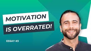 Essay #3 | Motivation is Overrated