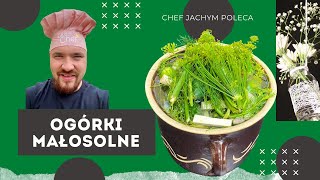 || CHEF JACHYM || Najlepsze Ogórki Małosolne w dwa dni !