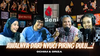 Podcast : AWALNYA DARI NYUCI PIRING DULU... (Ochim & Oriza)