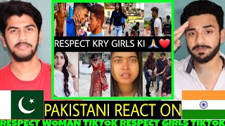 Pakistani React on Respect Woman Tiktok | Respect Girls | Specially For Girls | Pakistan Reaction