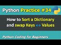 Practice #34: Sort a Dictionary and swap Keys, Values | Python Programming for Beginners