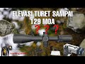 ELEVASI TURET 129 MOA | PECINTA LONG RANGE WAJIB PUNYA