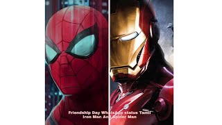 Friendship Day WhatsApp status Tamil Iron Man And Spider Man