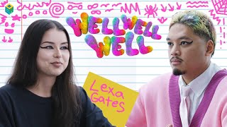 Well Well Well | Lexa Gates