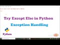 #19 Try Except Else in Python | Exception Handling | Python Tutorial For Beginners