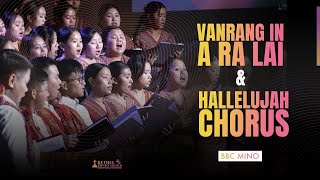 Vanrang In A Ra Lai \u0026 Hallelujah Chorus | BBC Mino