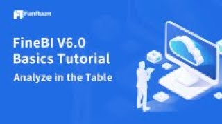 FineBI V6.0 Basics Tutorial - Chapter4: Analyze in the Table