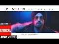 Lyrical Video: Pain (SONG) | CON.FI.DEN.TIAL | Diljit Dosanjh | ft. Kaater | Latest Song 2018