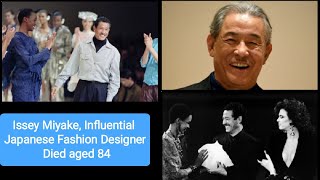 Issey Miyake Influential Japanese Fashion Designer Died aged 84|影響力のある日本のファッションデザイナー、三宅一生が84歳で死去