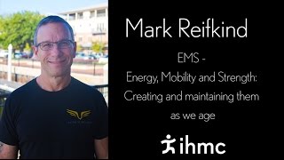 Mark Reifkind - Energy, Mobility and Strength