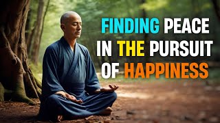 Finding Peace in the Pursuit of Happiness - Zen Story