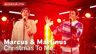 Marcus & Martinus - Christmas To Me / Musikhjälpen 2023
