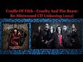 Cradle Of Filth - Cruelty And The Beast ~ Re-Mistressed ~ CD Unboxing (2022)