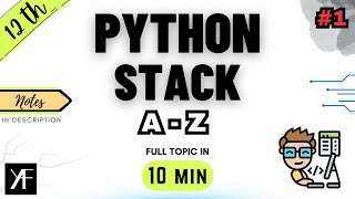 Class 12 Computer Science | PYTHON STACK | UNIT 1 | NCERT | CBSE BOARDS | ONE SHOT 2024-25