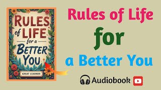 Rules Of Life For A Better You Audiobook!