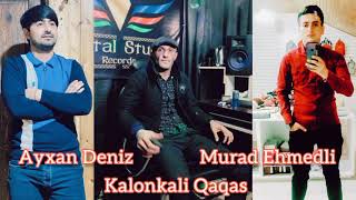 Kalonkali Qaqasa Aid Mahni (Ayxan Deniz ft Murad Ehmedli) 2021-2022