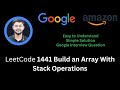 Solving LeetCode 1441  Build an Array With Stack Operations
