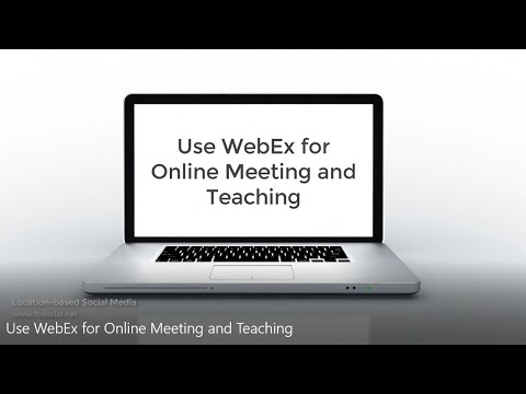 Use WebEx for online meetings and teaching