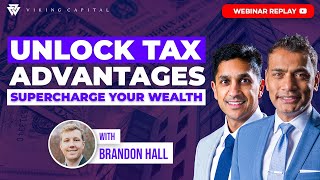 Unlock Tax Advantages and Supercharge Your Wealth Webinar Replay | Viking Capital