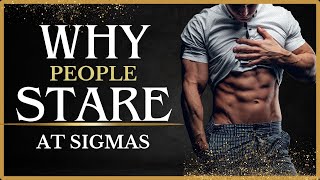 10 Reasons Why People Stare At Sigma Males - Unveiling the Mystique