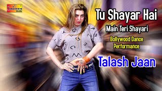 Tu Shayar Hai Main Teri Shayari | Talash Jaan | Bollywood Dance Performance 2022