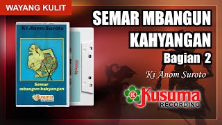 Download Lagu WAYANG KULIT KI ANOM SUROTO LAKON SEMAR MBANGUN KA... MP3 Gratis