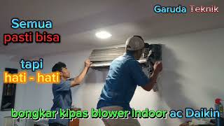 cara bongkar pasang blower fan indoor ac daikin, ganti baling baling fan ac daikin