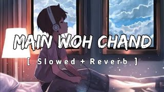 Main Woh Chand [Slowed+Reverb] Darshan Raval || Lofi Song || Textaudio Lyrics | NATURE SOUNDS