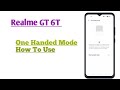 Realme GT 6T || One Handed Mode How To Use