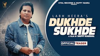 LABH HEERA || OFFICIAL MUSIC VIDEO TEASER || NEW SONG TEASER || DUKHDE SUKHDE|| VITAL RECORDS