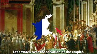 ''Veillons au salut de l'Empire'' Unofficial Anthem of the First French Empire