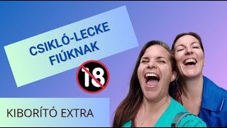 Csikló lecke férfiaknak - Adri és Ági #kiborítóExtra