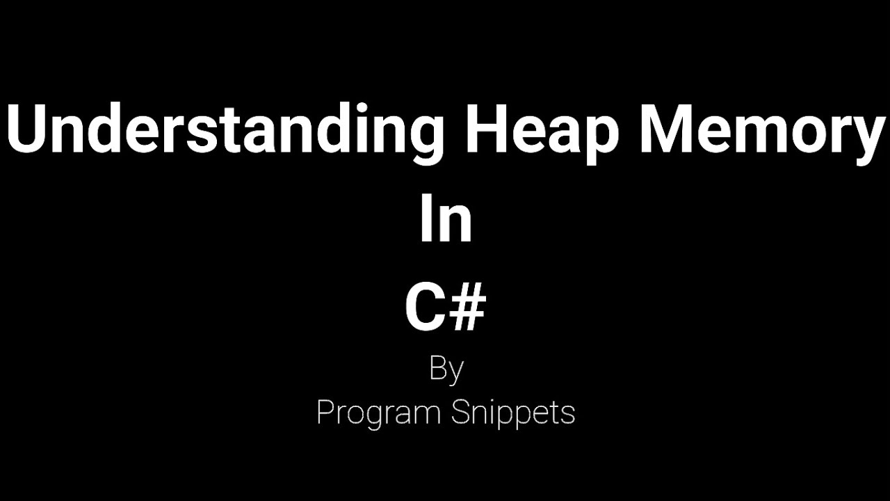 Understanding Heap Memory In C Youtube