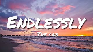 The Cab - Endlessly (Lyrics) #endlessly