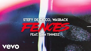 Stefy De Cicco x Wasback feat. Sam Tinnesz - Fences (Visualizer)