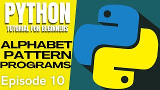 Python Tutorial #10| ALPHABET PATTERN PROGRAMS | WHILE | IF ELIF |Tagalog | English | Filipino |2021