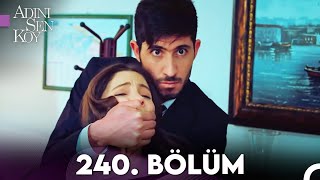 Adını Sen Koy 240. Bölüm (Uzun Versiyon)