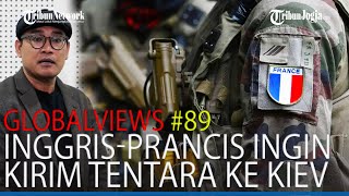 Inggris Prancis Ingin Kirim Tentara ke Ukraina