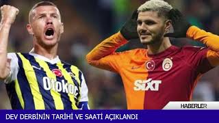 DEV DERBİNİN TARİHİ VE SAATİ AÇIKLANDI