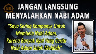 Meluruskan Kesalahpahaman Kisah Nabi Adam | Gus Baha