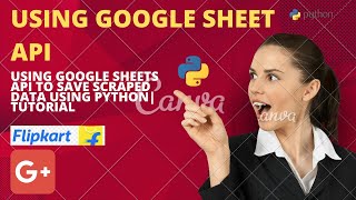 Using Google Sheets API to Save Scraped Data | Tutorial