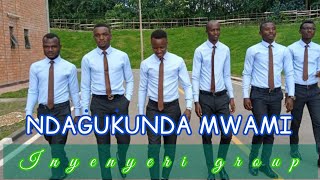 NDAGUKUNDA MWAMI by Inyenyeri z'ijuru Choir mahembe SDA church.