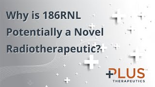 Why is 186RNL Potentially a Novel Radiotherapeutic?