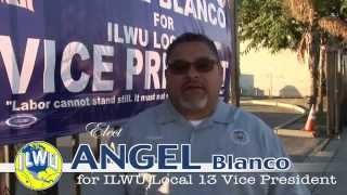 Angel Blanco for ILWU Local 13 Vice President