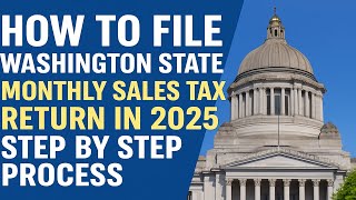 How to File Washington State Monthly Sales Tax Return in 2025 | Step by Step Process | US Sales Tax