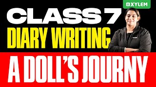 Class 7 English | Diary Writing - A Doll’s Journy! | Xylem Class 7