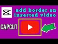 how to add border frame on video with CapCut video editor app