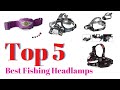 Top 5 Best Fishing Headlamps: Best Fishing Headlamps Reviews | Top Best Fishing Headlamps