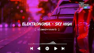 Elektronomia - Sky High[ slowed+reverb ] || NCS Musics || NCS slowed+reverb